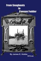 Cover of From Snagboats to Cannon Fodder by James E. Hobbs