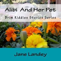 Cover of Alibi and Her Pet by Jane Olamide Olubunm Landey