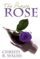 Cover of The Purple Rose by Christi R. Walsh