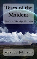 Cover of Tears of the Maidens by Marcus Johnson