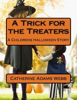 Cover of A Trick for the Treaters by Catherine Adams Webb