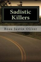 Cover of Sadistic Killers by Beau Justin Oliver