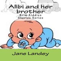 Cover of Alibi and Her Brother by Jane Olamide Olubunm Landey