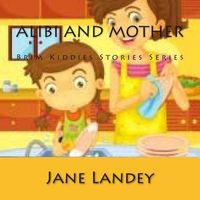 Cover of Alibi and Mother by Jane Olamide Olubunm Landey