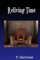 Cover of Reliving Time by R. Stachowiak