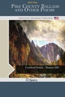 Pike County Ballads and Other Poems