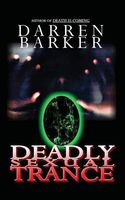 Cover of Deadly Sexual Trance by Darren Barker