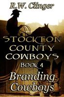 Cover of Stockton County Cowboys Book 4 by R.W. Clinger