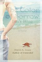 Cover of The Color of Sorrow Isn't Blue by Sharon K. Souza