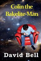 Colin the Bakelite-Man