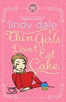 Thin Girls Don't Eat Cake