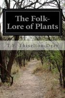 Cover of The Folk-Lore of Plants by Thomas F. Thiselton-Dyer