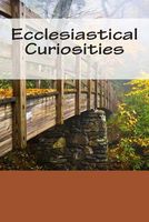 Ecclesiastical Curiosities