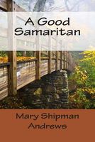 Cover of A Good Samaritan by Mary Raymond Shipman Andrews