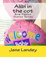 Cover of Alibi in the Cot by Jane Olamide Olubunm Landey