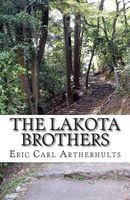 Cover of The Lakota Brothers by Eric Carl Artherhults