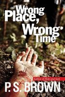 Cover of Wrong Place, Wrong Time by P.S. Brown