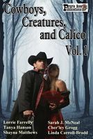 Cowboys, Creatures, and Calico Volume 1