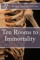 Cover of Ten Rooms to Immortality by Beau Justin Oliver