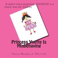 Princess Yvette Is Misbehaving