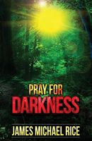 Cover of Pray for Darkness by James Michael Rice