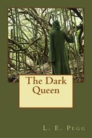 Cover of The Dark Queen by L.E. Pegg
