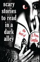 Cover of Scary Stories to Read in a Dark Alley by O. Penn-Coughin