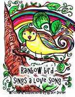 Cover of Rainbow Bird Sings a Love Song by Grace Divine
