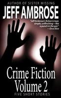 Cover of Crime Fiction: Volume 2 by Jeff Ambrose