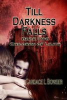 Cover of Till Darkness Falls by Candace L. Bowser