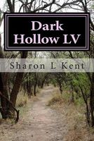 Cover of Dark Hollow LV by Sharon L. Kent