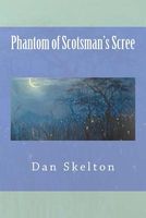 Cover of Phantom of Scotsman's Scree by Dan Skelton