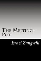 The Melting-Pot