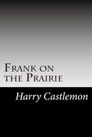 Cover of Frank on the Prairie by Harry Castlemon