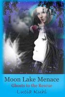 Moon Lake Menace, Ghosts to the Rescue