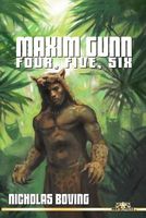 Cover of Maxim Gunn: Four, Five Six by Nicholas Boving