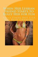 Cover of When Her Lesbian Friend Starts to Bully Her for Fun by Vince Stead