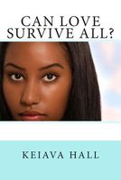 Cover of Can Love Survive All? by Keiava Hall