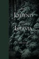 Cover of The Legend of Istavia by James Colton