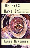 Cover of The Eyes Have It by James McKimmey