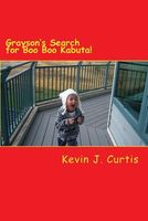 Cover of Grayson's Search for Boo Boo Kabuta! by Kevin J. Curtis