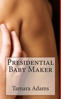 Presidential Baby Maker