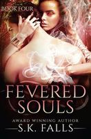 Fevered Souls Book 4