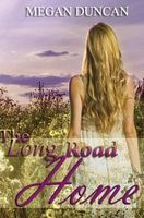 Cover of The Long Road Home by Megan Duncan