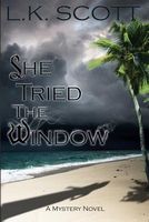 Cover of She Tried the Window by L.K. Scott