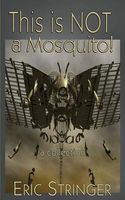 Cover of This Is Not a Mosquito! by Eric Stringer