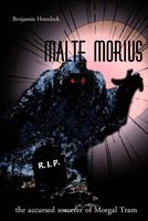 Cover of Malte Morius the Accursed Sorcerer of Morgal Tram by Benjamin Hornfeck