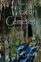 Cover of Wizard Cemetery by Jax E. Garson