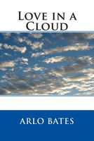 Cover of Love in a Cloud by Arlo Bates