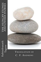 The Hungry Stones And Other Stories By Rabindranath Tagore The Hungry Stones And Other Stories By Rabindranath Tagore